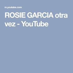 Rosie Garcia