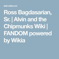 Ross Bagdasarian Sr.