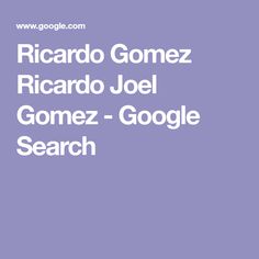 Ricardo Joel Gomez