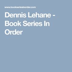 Dennis Lehane